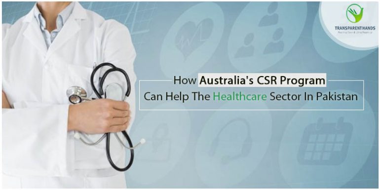 How Australia’s CSR Programs Can Help the Healthcare sector In Pakistan
